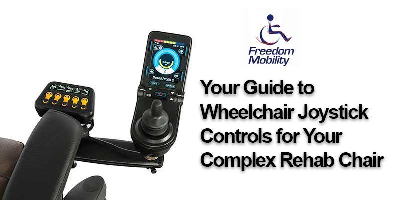 Your Guide to Wheelchair Joystick Controls for Your Complex Rehab Chair