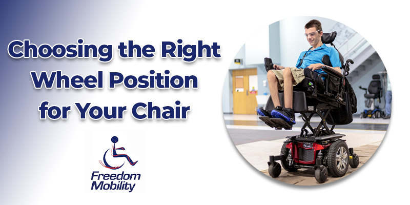 Choosing the Right Wheel Position for Your Chair
