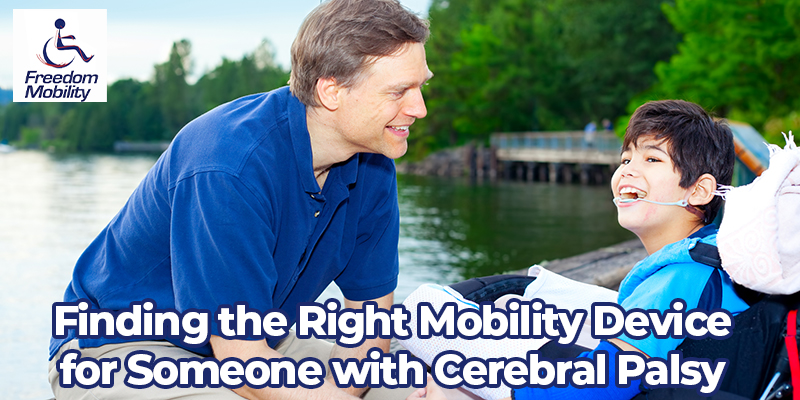 Finding the Right Mobility Device for Someone with Cerebral Palsy